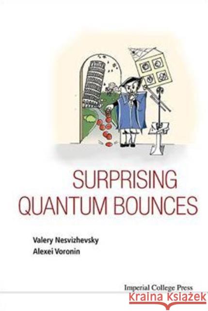 Surprising Quantum Bounces Valery Nesvizhevsky Alexei Voronin 9781783265954 Imperial College Press - książka