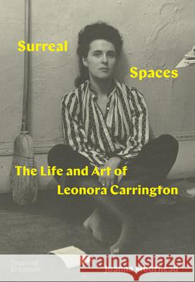 Surreal Spaces: The Life and Art of Leonora Carrington Joanna Moorhead 9780500025512 Thames & Hudson Ltd - książka