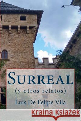 Surreal y otros relatos De Felipe Vila, Luis 9781519280695 Createspace - książka