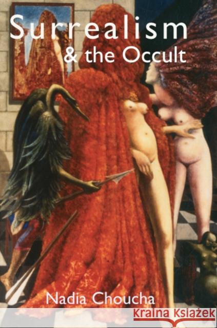 Surrealism & the Occult Nadia Choucha 9781906958749 Mandrake of Oxford - książka