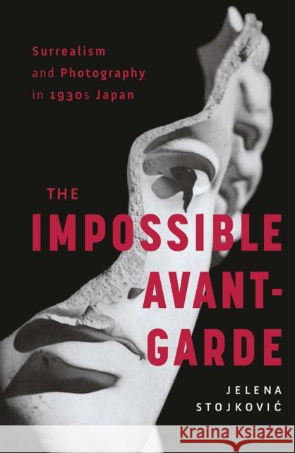 Surrealism and Photography in 1930s Japan: The Impossible Avant-Garde Jelena Stojkovic 9781032238395 Routledge - książka