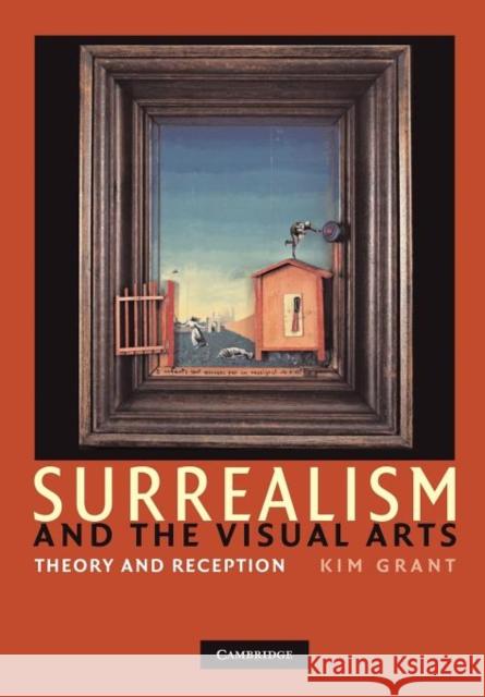 Surrealism and the Visual Arts: Theory and Reception Grant, Kim 9781107403345 Cambridge University Press - książka