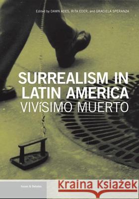 Surrealism in Latin America: Vivísimo Muerto Ades, Dawn 9781606061176 Getty Research Institute - książka