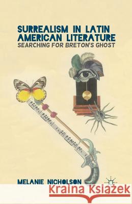 Surrealism in Latin American Literature: Searching for Breton's Ghost Nicholson, M. 9781349449866 Palgrave MacMillan - książka