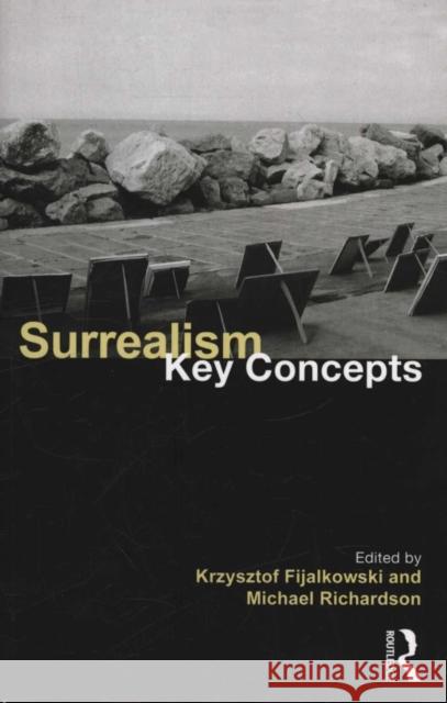 Surrealism: Key Concepts Michael Richardson Krzysztof Fijalkowski  9781138652118 Taylor and Francis - książka