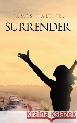 Surrender Hall, James, Jr. 9798385054794 WestBow Press - książka