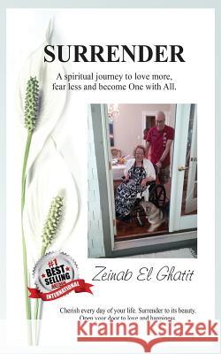 Surrender: A Spiritual Journey to Love More, Fear Less and Become One with All Zeinab E 9781795585934 Independently Published - książka