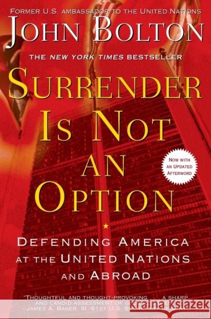 Surrender Is Not an Option: Defending America at the United Nations John Bolton 9781416552857 Threshold Editions - książka