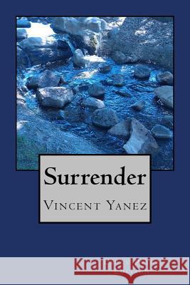 Surrender (Large Print) Yanez, Vincent 9781505522877 Createspace - książka