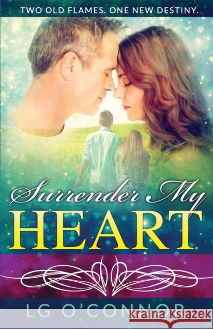 Surrender My Heart: A Second Chance Romance L. G. O'Connor 9780997062359 Collins-Young Publishing LLC - książka