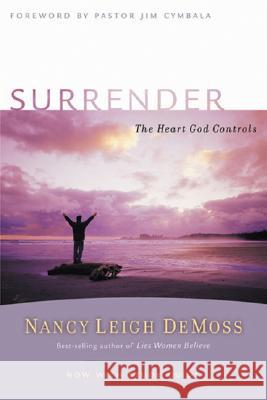Surrender: The Heart God Controls Nancy L. DeMoss Jim Cymbala 9780802412805 Moody Publishers - książka