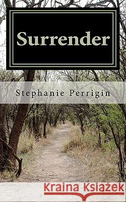 Surrender: The Witches Protection Program Book 1 Stephanie Perrigin 9781460949719 Createspace - książka