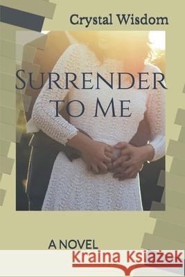 Surrender to Me Crystal Wisdom 9781089544692 Independently Published - książka