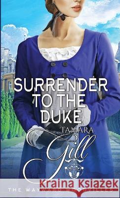 Surrender to the Duke Tamara Gill 9780645725766 Tamara Gill - książka