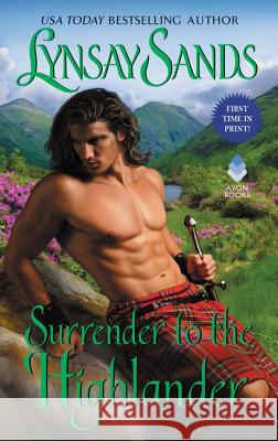 Surrender to the Highlander: Highland Brides Sands, Lynsay 9780062468987 Avon Books - książka