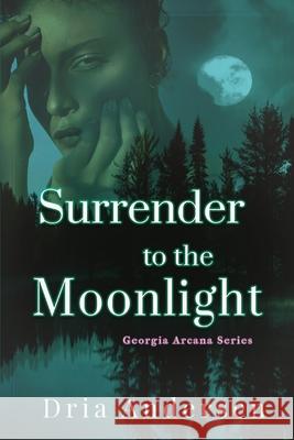 Surrender to the Moonlight Dria Andersen 9781732112698 Adrienne Andersen - książka