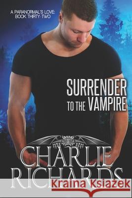 Surrender to the Vampire Charlie Richards 9781487431853 Extasy Books - książka