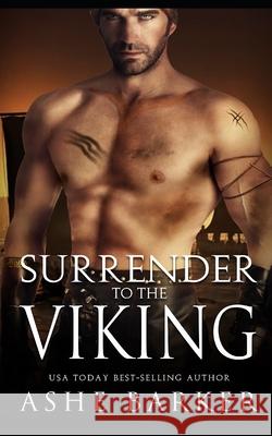 Surrender to the Viking Ashe Barker 9798736001569 Independently Published - książka