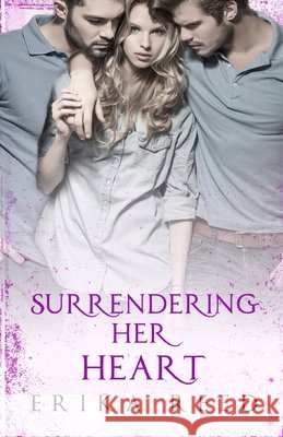 Surrendering Her Heart Erika Reed 9781981517541 Createspace Independent Publishing Platform - książka