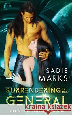 Surrendering to Her General Sadie Marks 9781645632672 Eclipse Press - książka