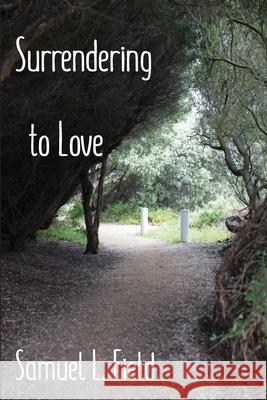 Surrendering to Love Samuel L Field   9780648318330 Yndfwd - książka