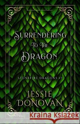 Surrendering to the Dragon Jessie Donovan   9781944776824 Mythical Lake Press - książka