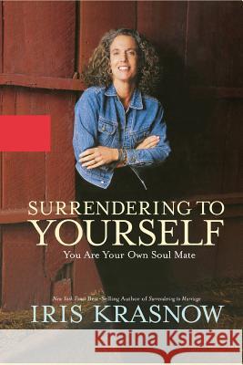 Surrendering to Yourself: You Are Your Own Soul Mate Iris Krasnow   9780985134075 Ibkbooks - książka