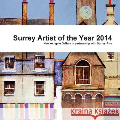 Surrey Artist of the Year 2014 New Ashgate Gallery 9781291999334 Lulu Press Inc - książka