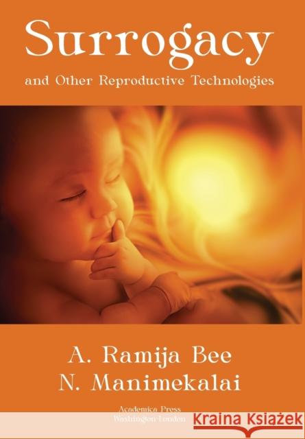 Surrogacy and Other Reproductive Technologies A. Ramija Bee 9781680538786 Academica Press - książka