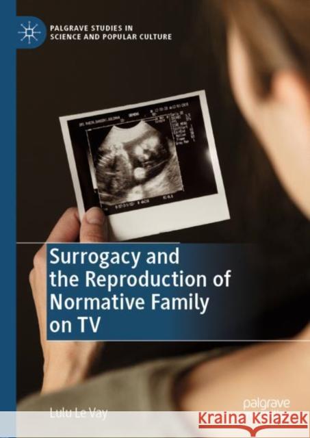 Surrogacy and the Reproduction of Normative Family on TV Lulu L 9783030175696 Palgrave MacMillan - książka