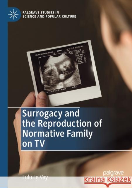 Surrogacy and the Reproduction of Normative Family on TV Lulu L 9783030175726 Palgrave MacMillan - książka