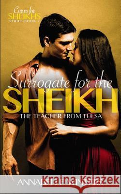 Surrogate for the Sheikh: A Royal Billionaire Romance Novel Annabelle Winters 9781543008227 Createspace Independent Publishing Platform - książka