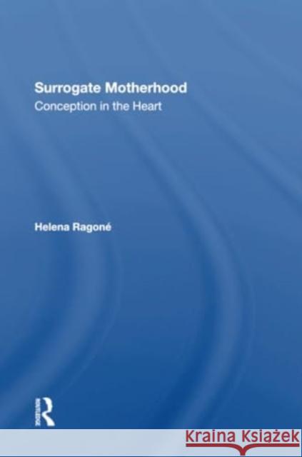 Surrogate Motherhood: Conception in the Heart Helena Ragone 9780367304706 Routledge - książka