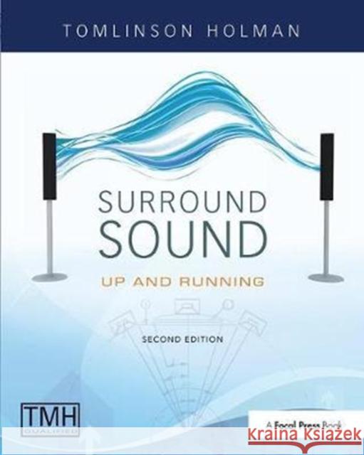 Surround Sound: Up and Running Tomlinson Holman 9781138406537 Focal Press - książka