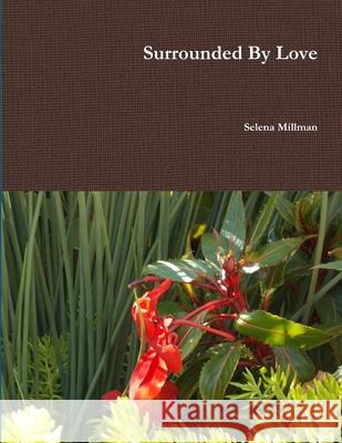 Surrounded By Love Selena Millman 9781794753396 Lulu.com - książka