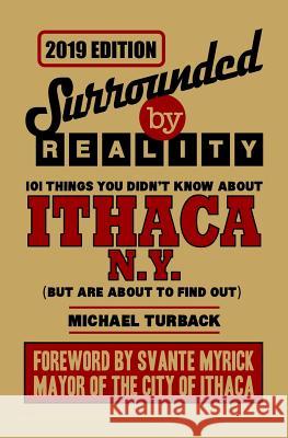 Surrounded by Reality: 100 Things You Didn't Know about Ithaca, NY Michael Turback 9781790869817 Independently Published - książka