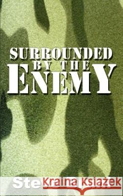 Surrounded by the Enemy Steve Bruni 9781410773876 Authorhouse - książka