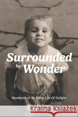 Surrounded By Wonder: Memories of an Early Life of Delight Greg Gibbs Steve Andrews 9781732593244 Harpist Miner Publishing - książka