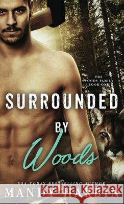 Surrounded by Woods Mandy Harbin 9781941467503 Mandy Harbin - książka