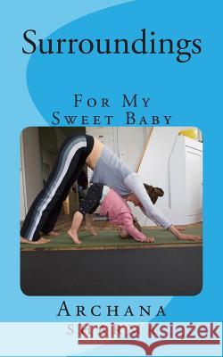 Surroundings (Mother-to-Baby): For My Sweet Princess Shandilya, Kaushik 9781502984777 Createspace - książka