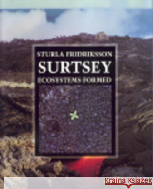 Surtsey: Ecosystems Formed Sturla Fridriksson 9789979946908 University of Iceland Press - książka