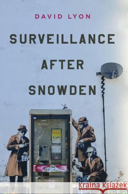 Surveillance After Snowden Lyon, David 9780745690841 John Wiley & Sons - książka