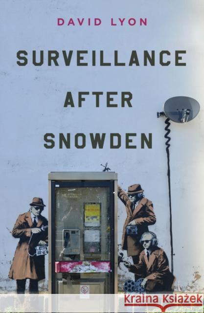 Surveillance After Snowden Lyon, David 9780745690858 John Wiley & Sons - książka