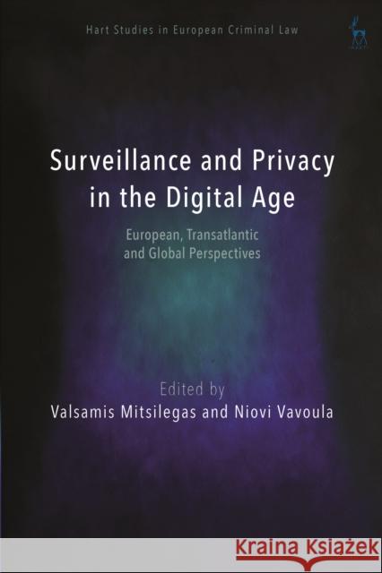 Surveillance and Privacy in the Digital Age: European, Transatlantic and Global Perspectives Valsamis Mitsilegas (University of Liverpool, UK), Niovi Vavoula (Queen Mary, University of London, UK) 9781509946617 Bloomsbury Publishing PLC - książka