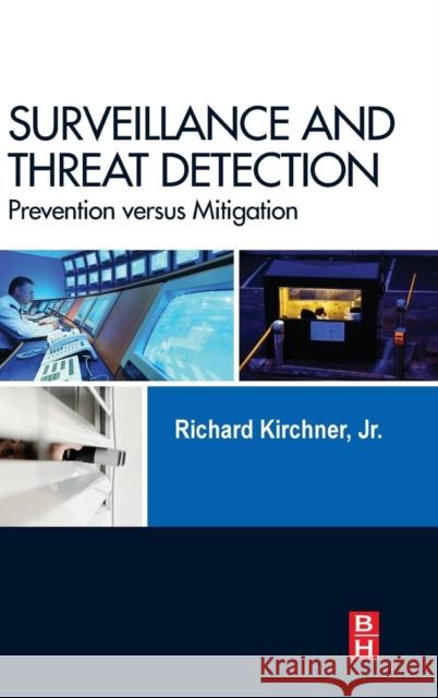 Surveillance and Threat Detection: Prevention Versus Mitigation Kirchner, Richard   9780124077805 Elsevier Science - książka