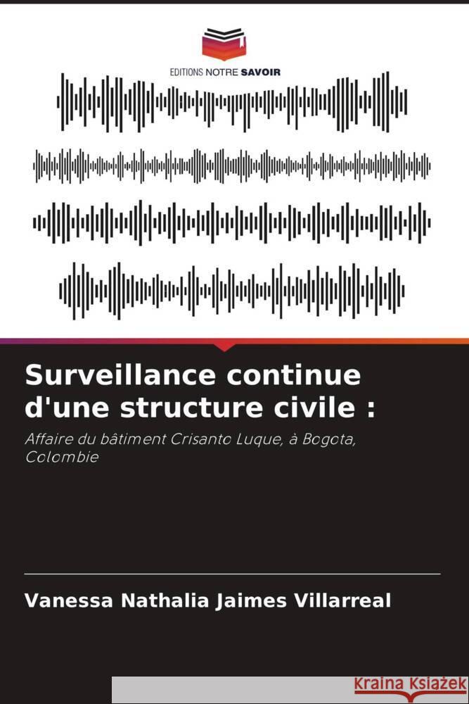 Surveillance continue d'une structure civile : Jaimes Villarreal, Vanessa Nathalia 9786204483450 Editions Notre Savoir - książka