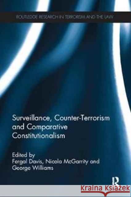 Surveillance, Counter-Terrorism and Comparative Constitutionalism Fergal Davis Nicola McGarrity George Williams 9781138094314 Routledge - książka