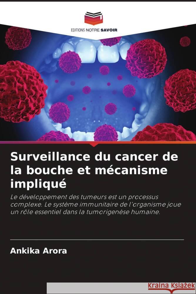 Surveillance du cancer de la bouche et mécanisme impliqué Arora, Ankika 9786205152843 Editions Notre Savoir - książka