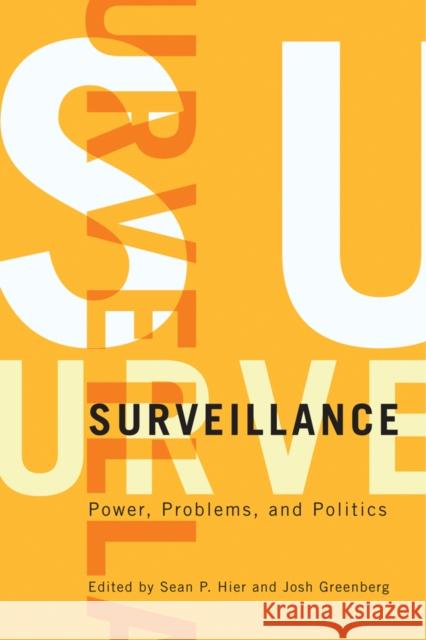 Surveillance: Power, Problems, and Politics Hier, Sean P. 9780774816113 University of British Columbia Press - książka