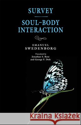 Survey / Soul-Body Interaction Emanual Swedenborg Jonathan S. Rose George F. Dole 9780877854340 New Century Edition - książka